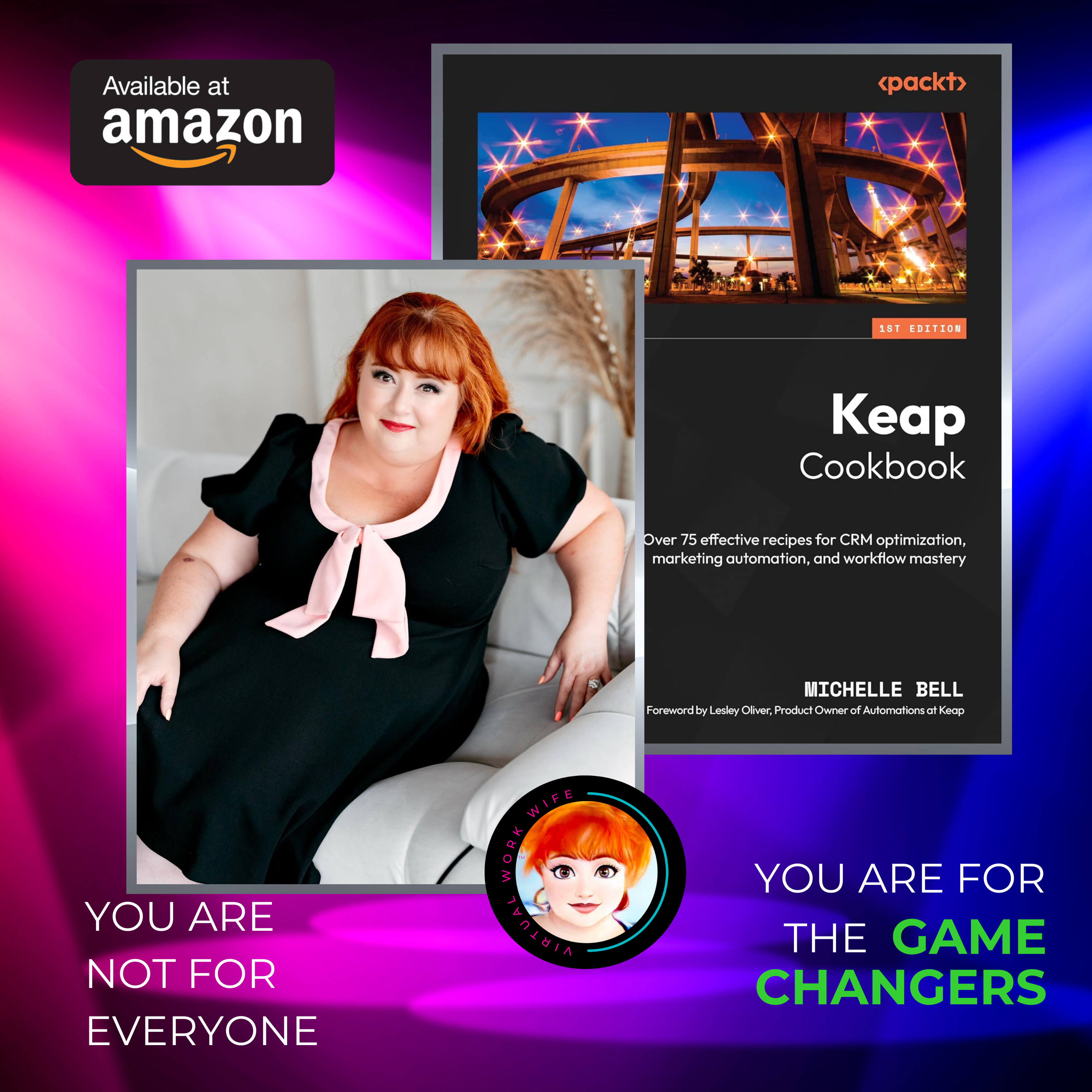 Virtual Work Wife - An image features a woman in a black dress with pink accents, beside a cookbook titled "Keap Cookbook" displayed as available on Amazon. The text reads: "You are not for everyone, you are the Virtual Work Wife for the game changers.