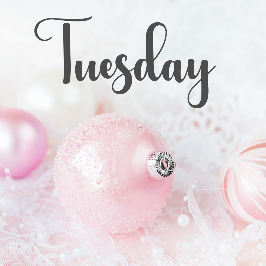 Virtual Work Wife - Pink and white Christmas ornaments on a soft background with the word "Tuesday" written in large script at the top.