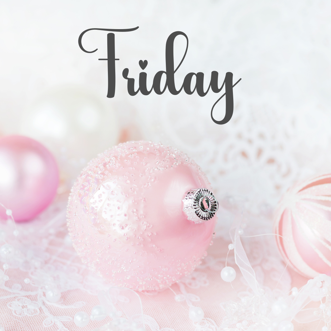 Virtual Work Wife - Pink and white Christmas ornaments on a soft surface with the word "Friday" written above in decorative script.